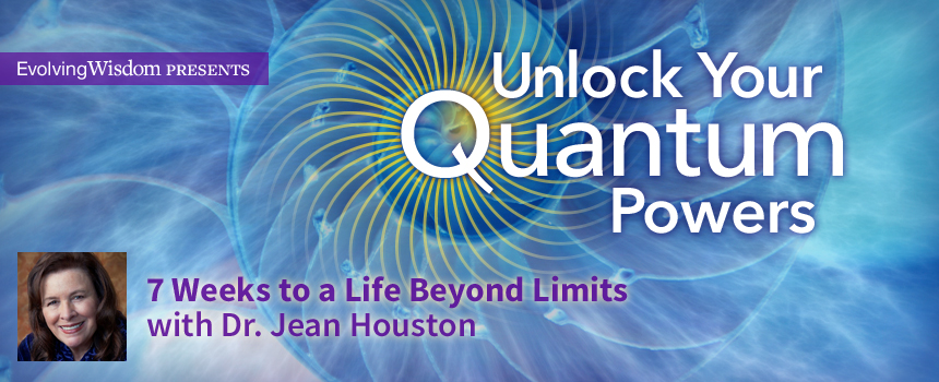 Unlock Your Quantum Powers Jean Houston graphic