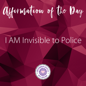 Affirmation of the Day_Invisible-to-Police