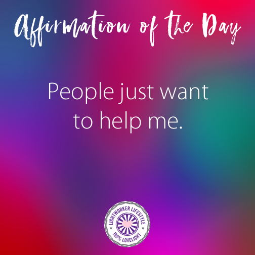 Affirmation of the Day People Just Want To Help Me
