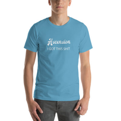 Ascension I Got This Shit Unisex T-shirt Ocean Blue