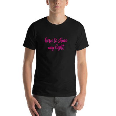Born to Shine My Light Unisex T-shirt Black