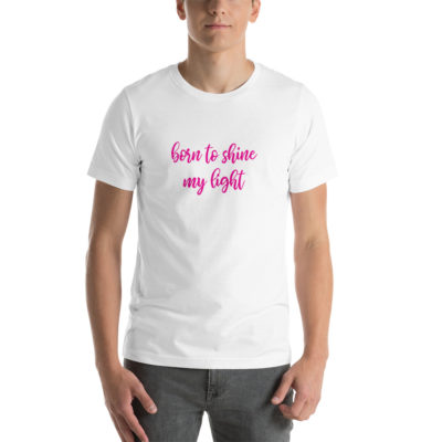 Born to Shine My Light Unisex T-shirt White