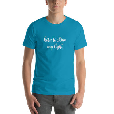 Born to Shine My Light Unisex T-shirt Aqua