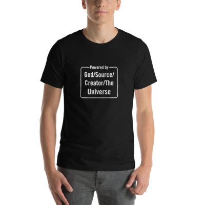 Powered By God/Source/Creator/The Universe Unisex T-shirt Black