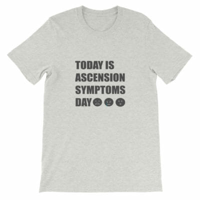 Today Is Ascension Symptoms Day Unisex T-shirt Athletic Heather