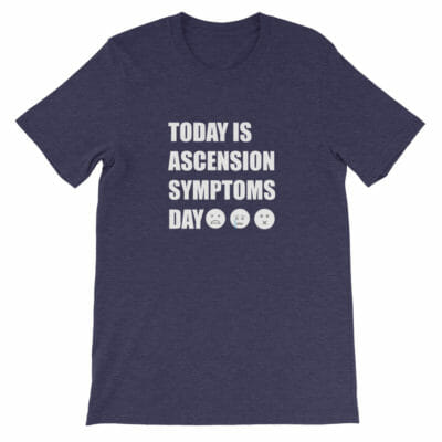 Today Is Ascension Symptoms Day Unisex T-shirt Heather Midnight Navy
