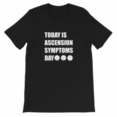 Today Is Ascension Symptoms Day Unisex T-shirt Black