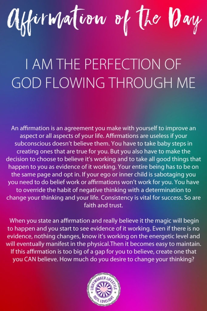 Affirmation of the Day - I AM THE PERFECTION OF GOD FLOWING THROUGH ME
