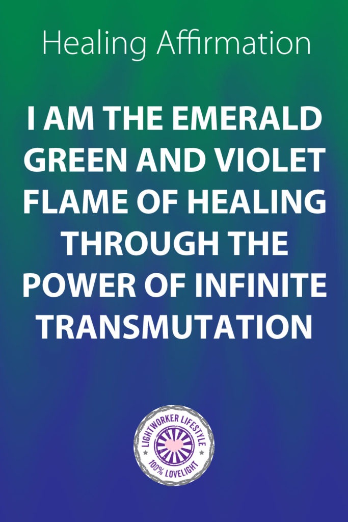 I AM THE EMERALD FREEN AND VIOLET FLAME OF HEALING THROUGH THE POWER OF INFINITE TRANSMUTATION