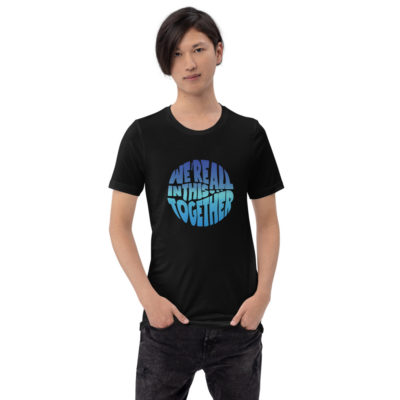 We're All In This Together Tshirt