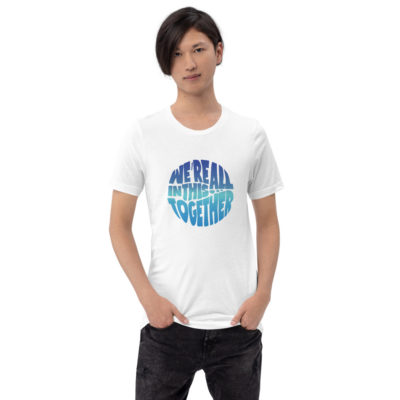 We're All In This Together Tshirt