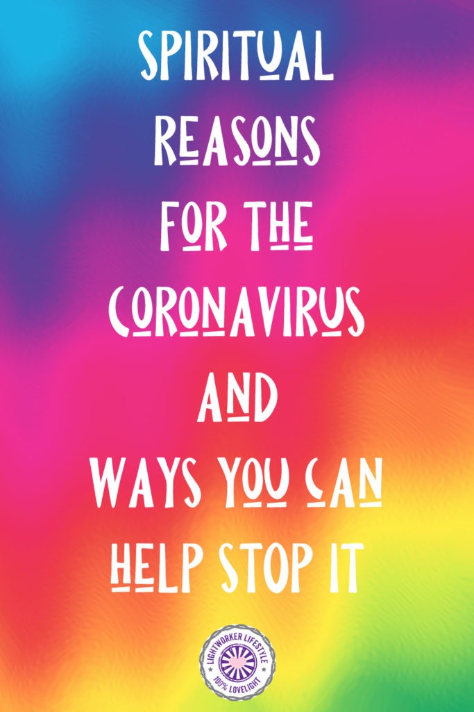 Spiritual Reasons for the Coronavirus and Ways You Can Help Stop It