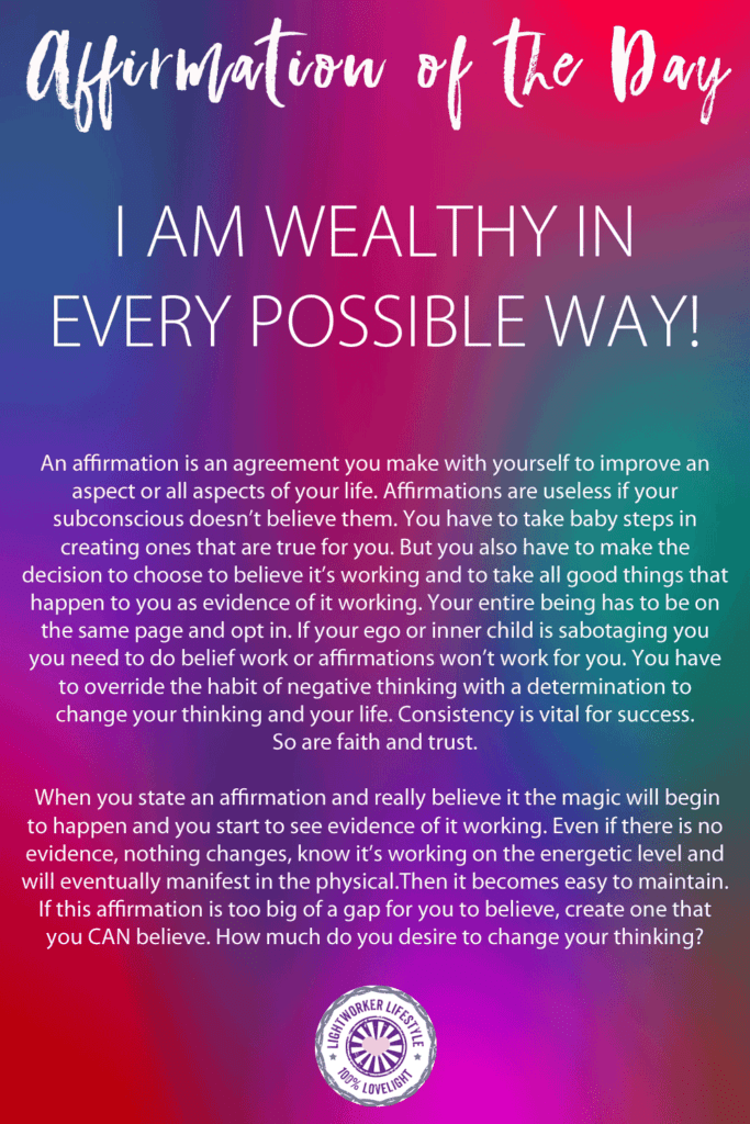 Affirmation of the Day - I AM wealthy in every possible way!