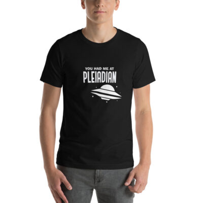 You Had Me at Pleiaidan Unisex Tshirt
