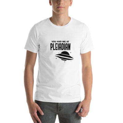 You Had Me at Pleiaidan Unisex Tshirt