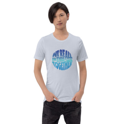 We're All In This Together Tshirt