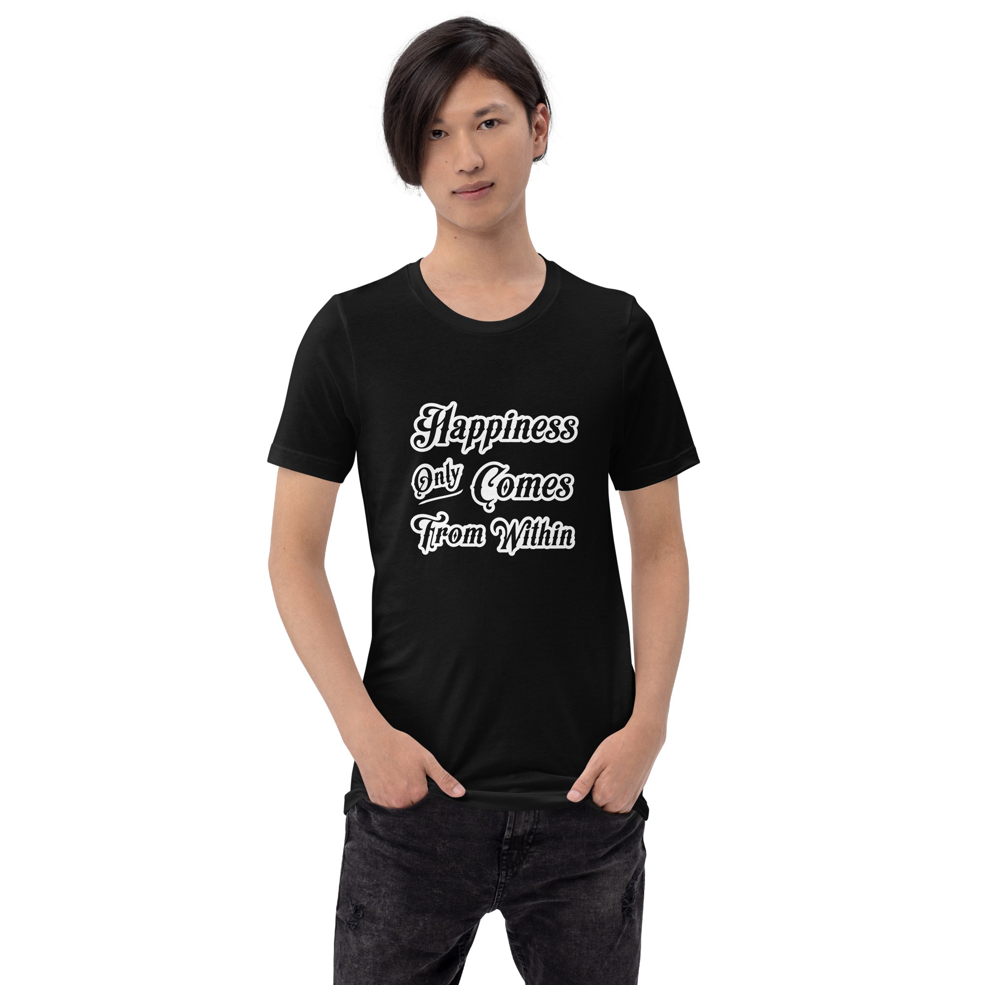 Happiness Only Comes From Within T-shirt