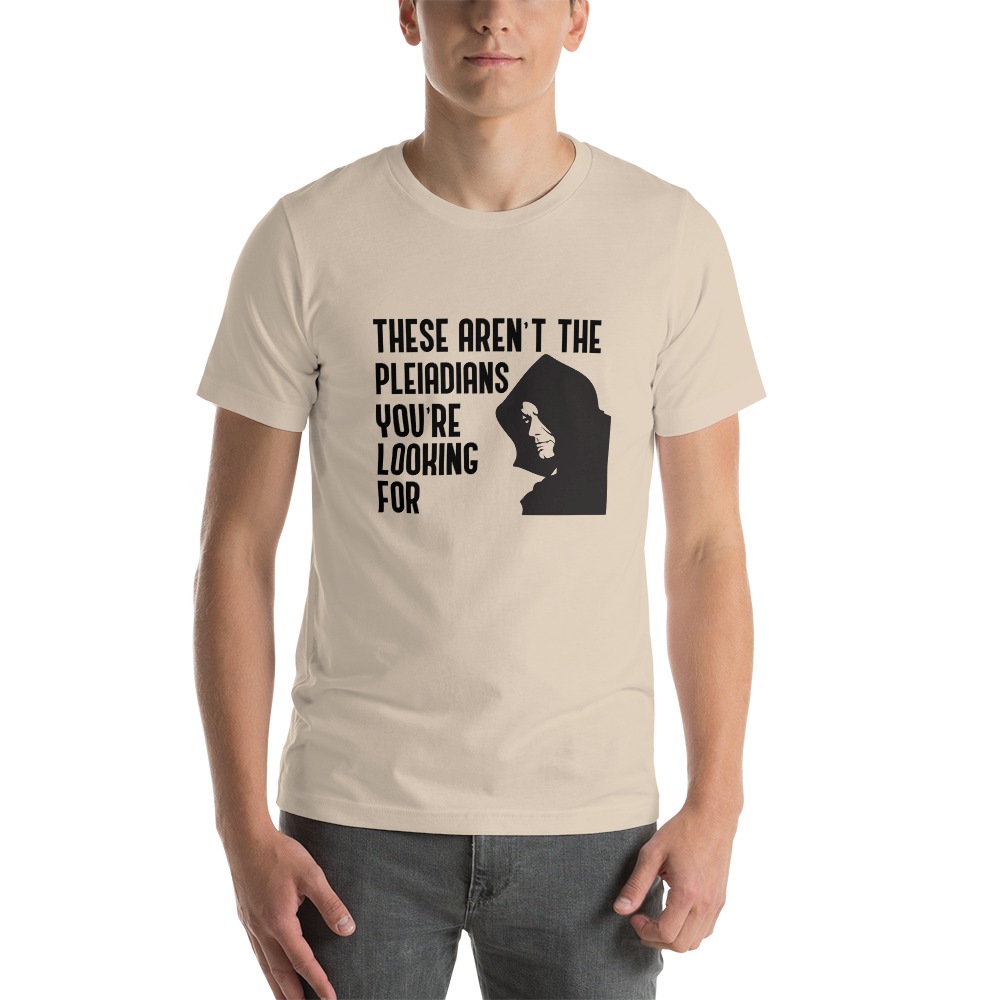 These Aren't the Pleiadians You're Looking For Tshirt