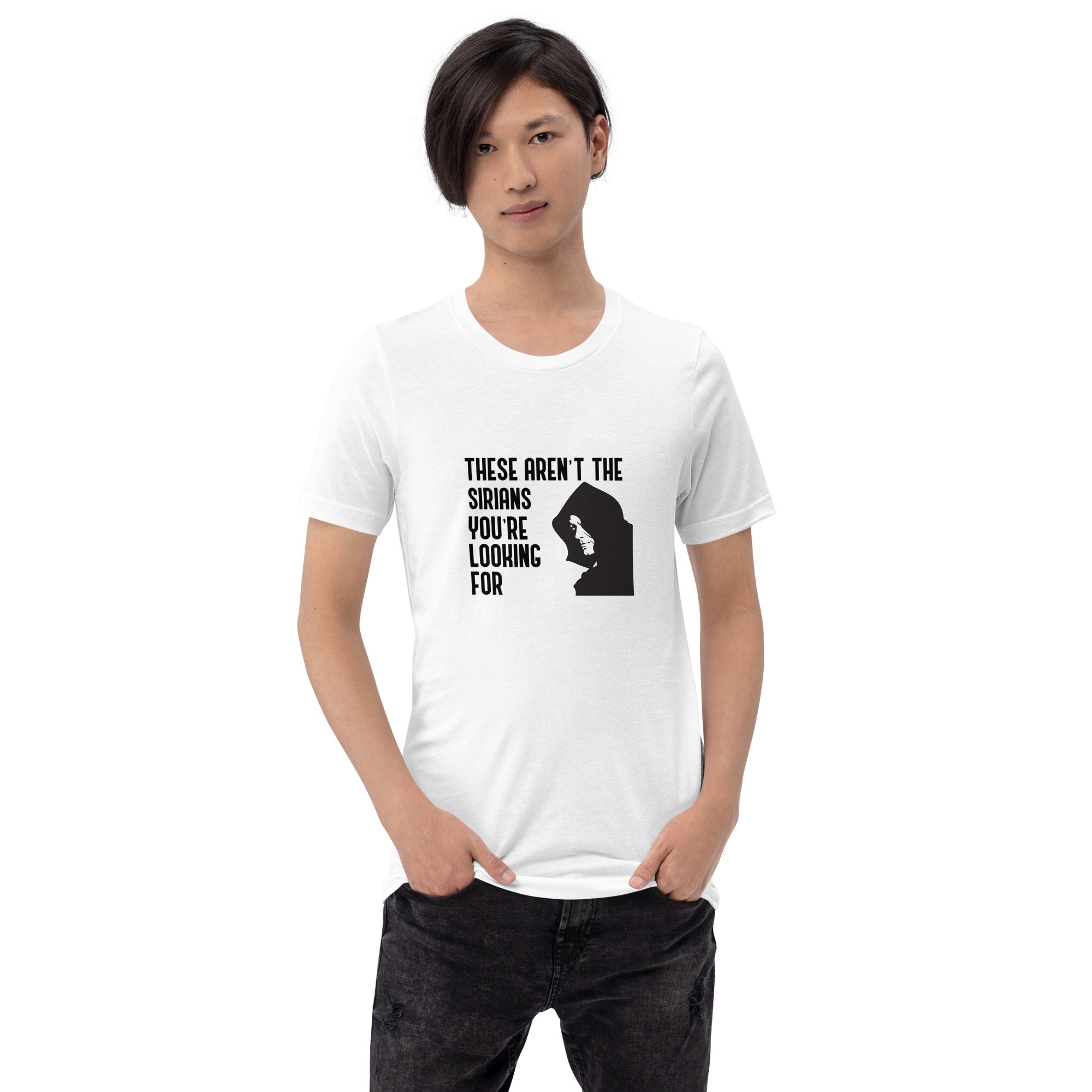 These Aren't The Sirians You're Looking For Tshirt